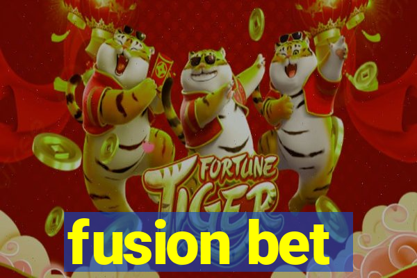 fusion bet